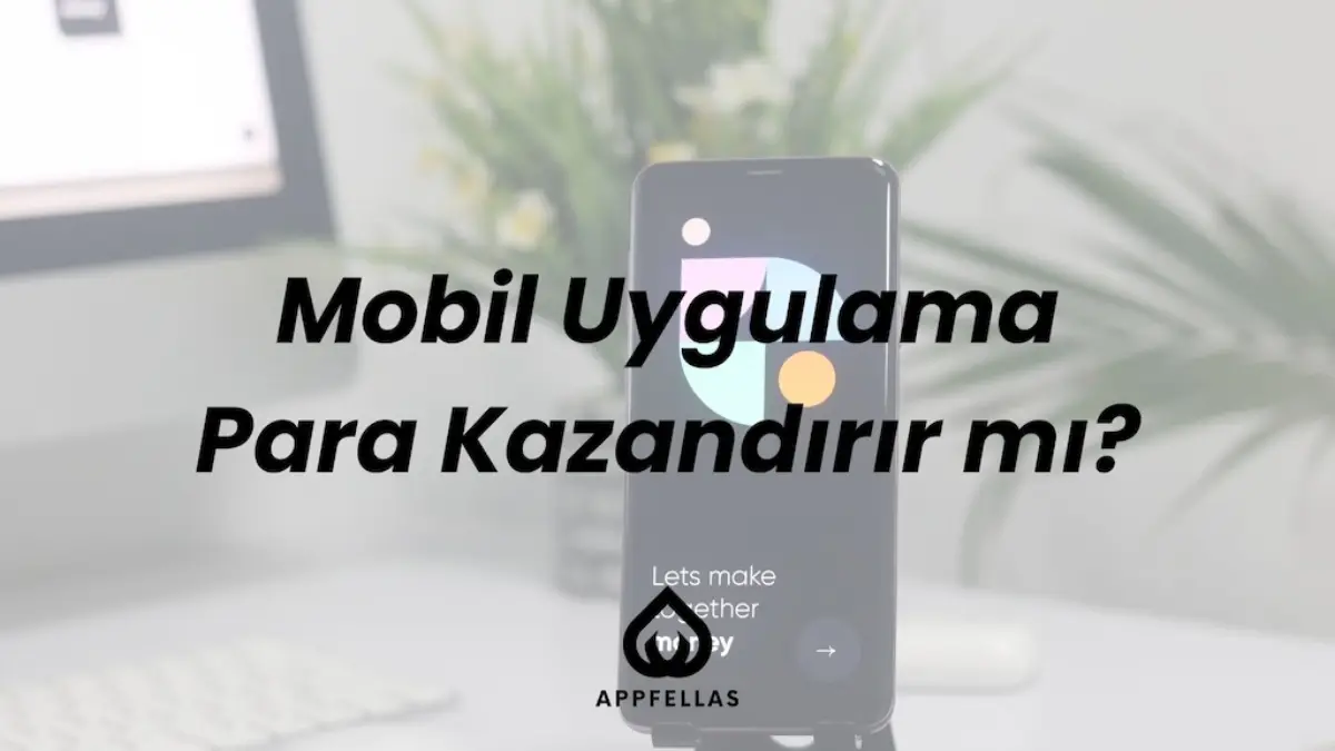 Mobil Uygulama Para Kazandırır mı?
