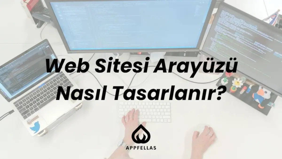 Web Sitesi Arayüzü Nasıl Tasarlanır?