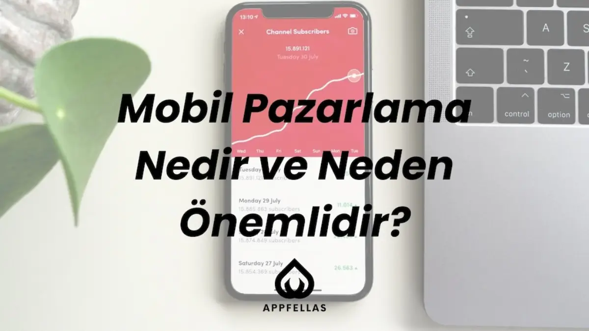 Mobil Pazarlama Nedir ve Neden Önemlidir?