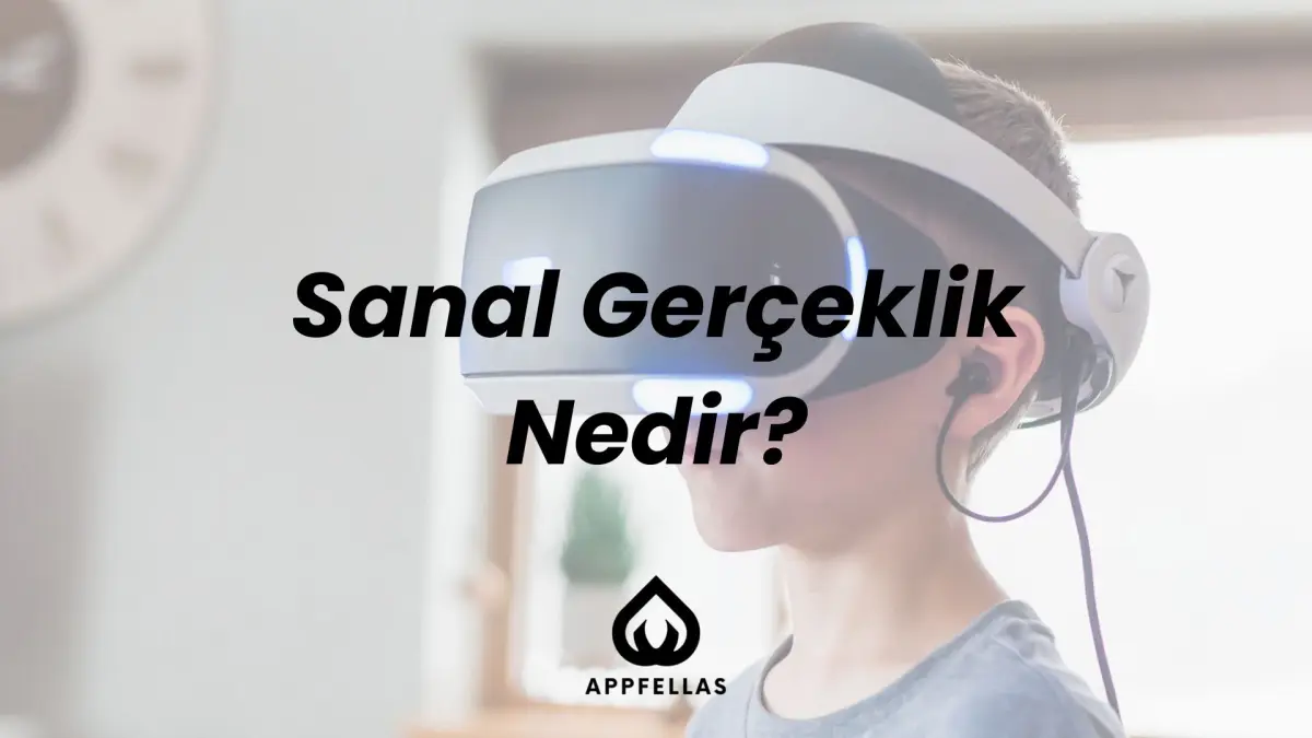 Sanal Gerçeklik Nedir?