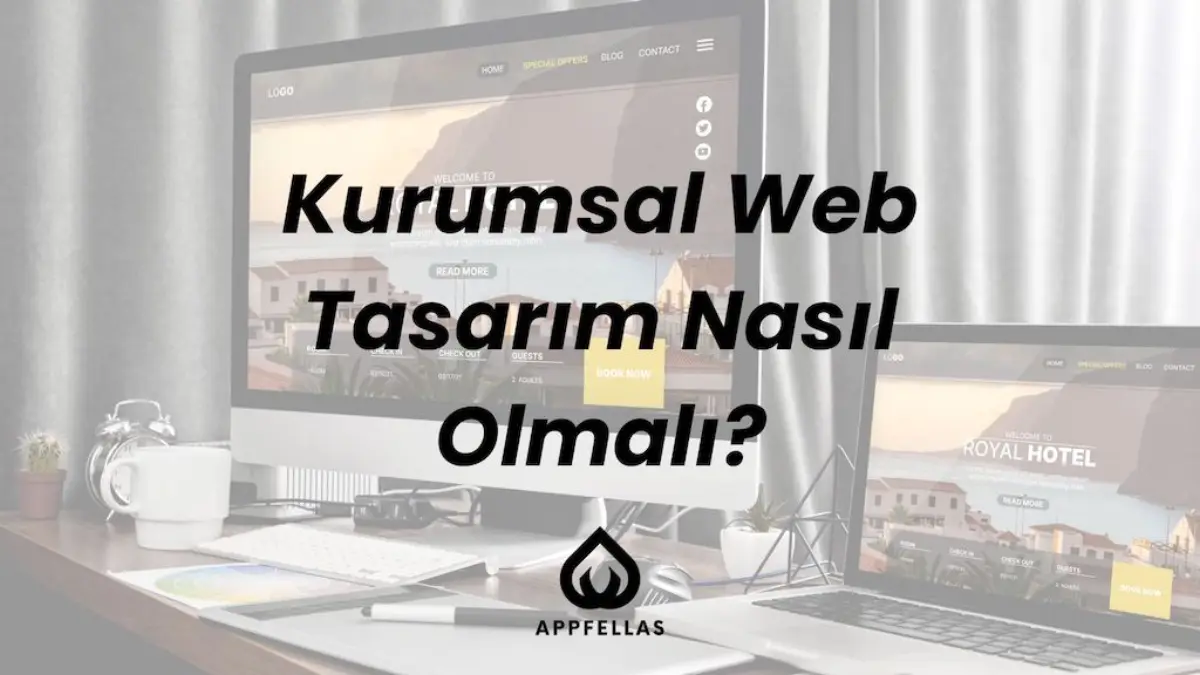 Kurumsal Web Tasarım Nasıl Olmalı?