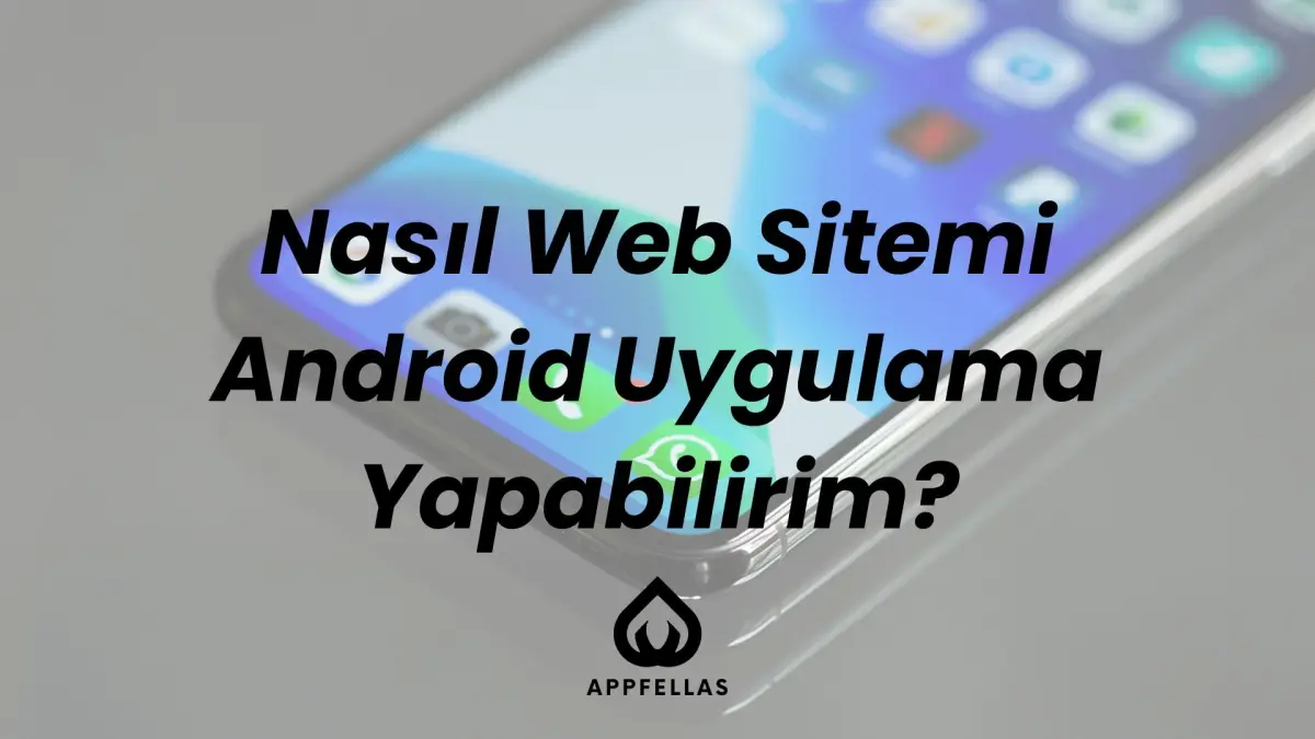 Web Sitesini Android Uygulamaya Çevirme Rehberi
