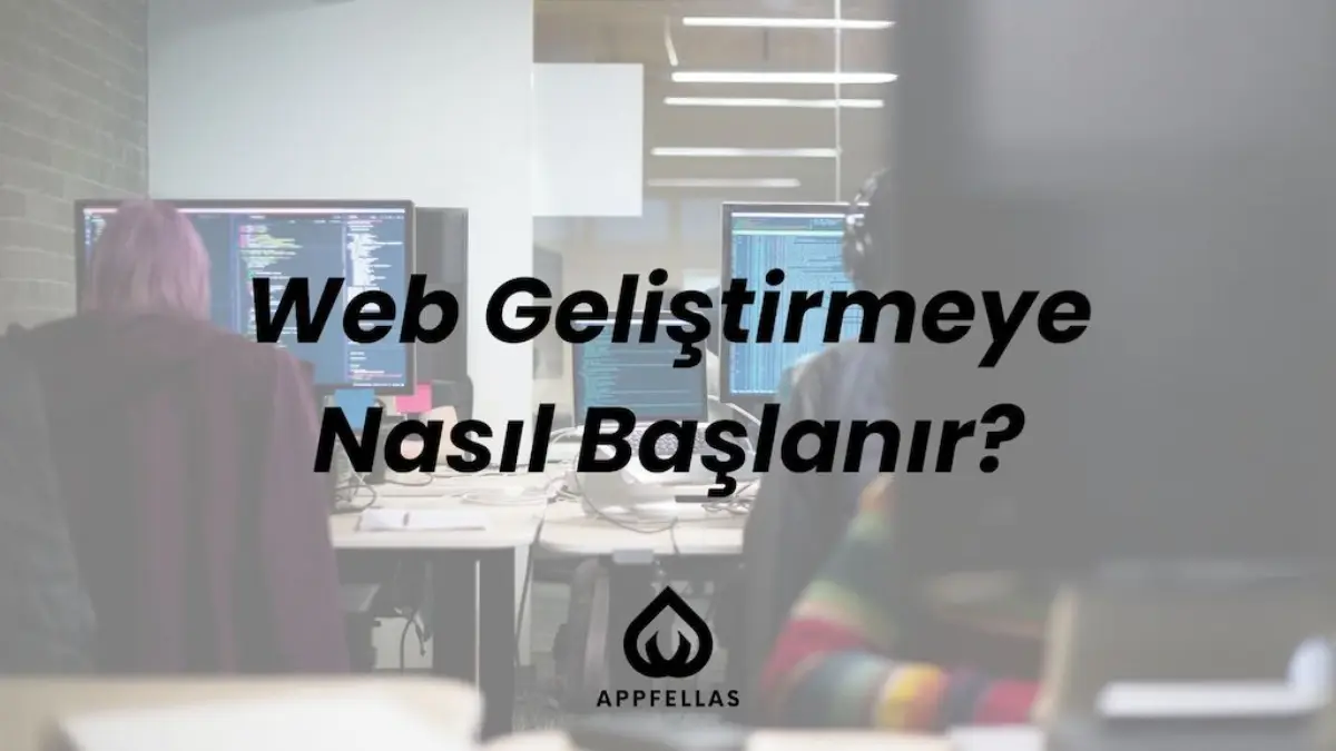 Web Geliştirmeye Nasıl Başlanır?