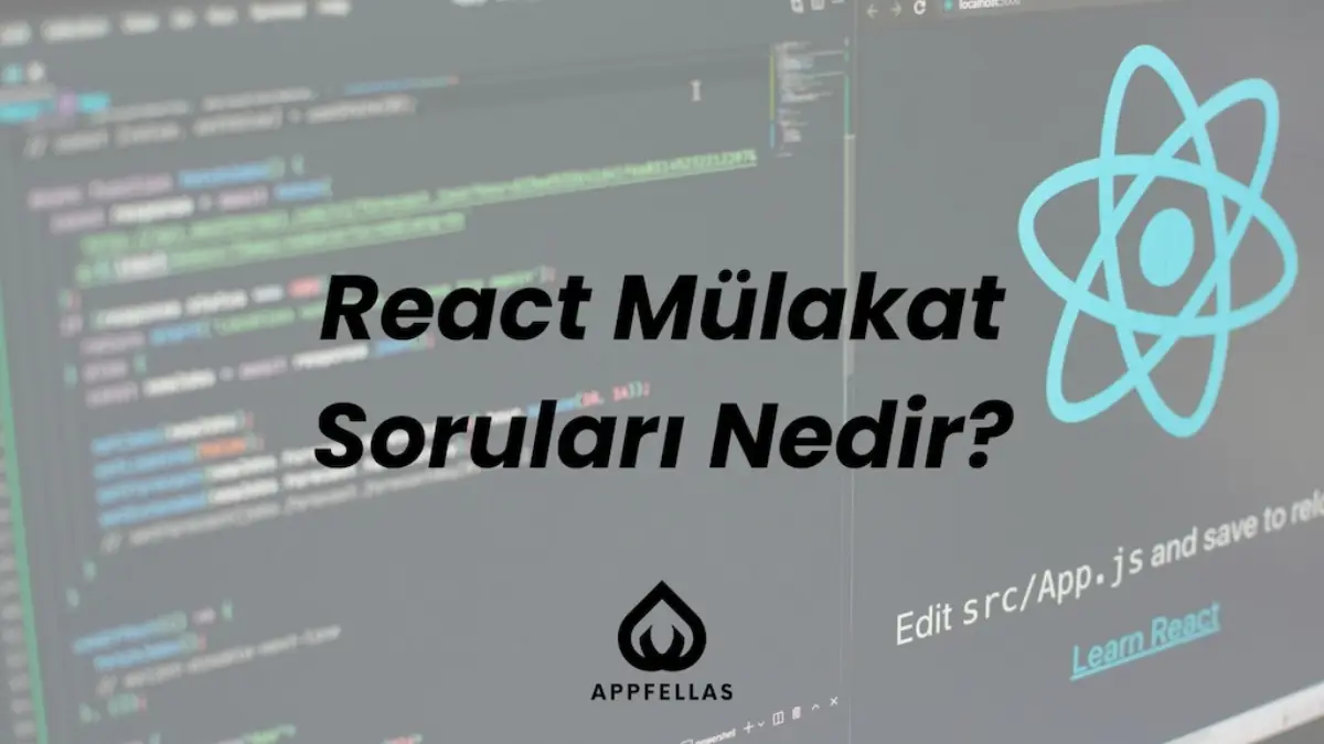React Mülakat Soruları: 20 Soru ve Cevap
