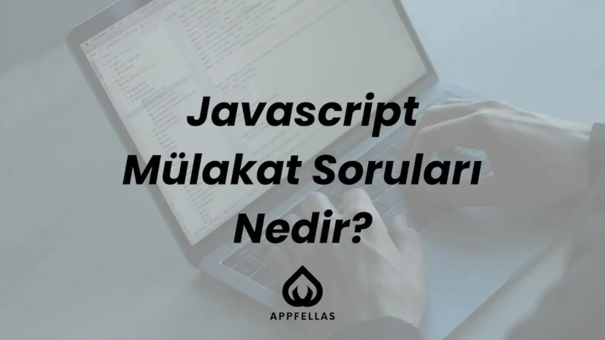 JavaScript Mülakat Soruları: 20 Soru ve Cevap
