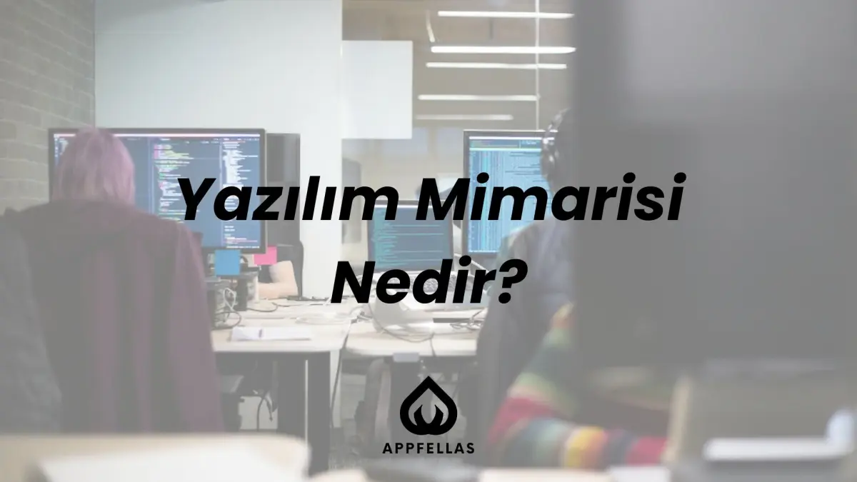 Yazılım Mimarisi Nedir?