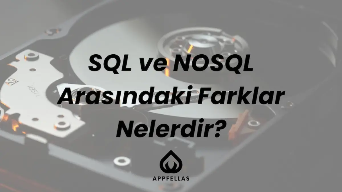 SQL ve NoSQL Arasındaki Farklar Nelerdir?