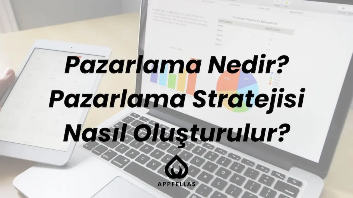 Pazarlama Nedir? Strateji Nasıl Kurulur?