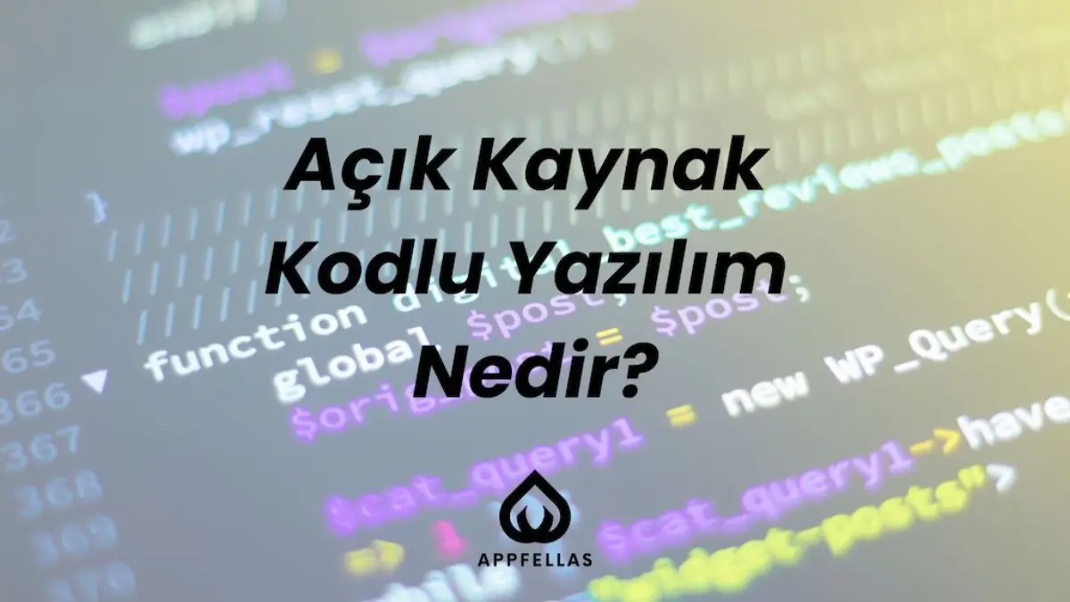 Açık Kaynak Kodlu Yazılım Nedir?