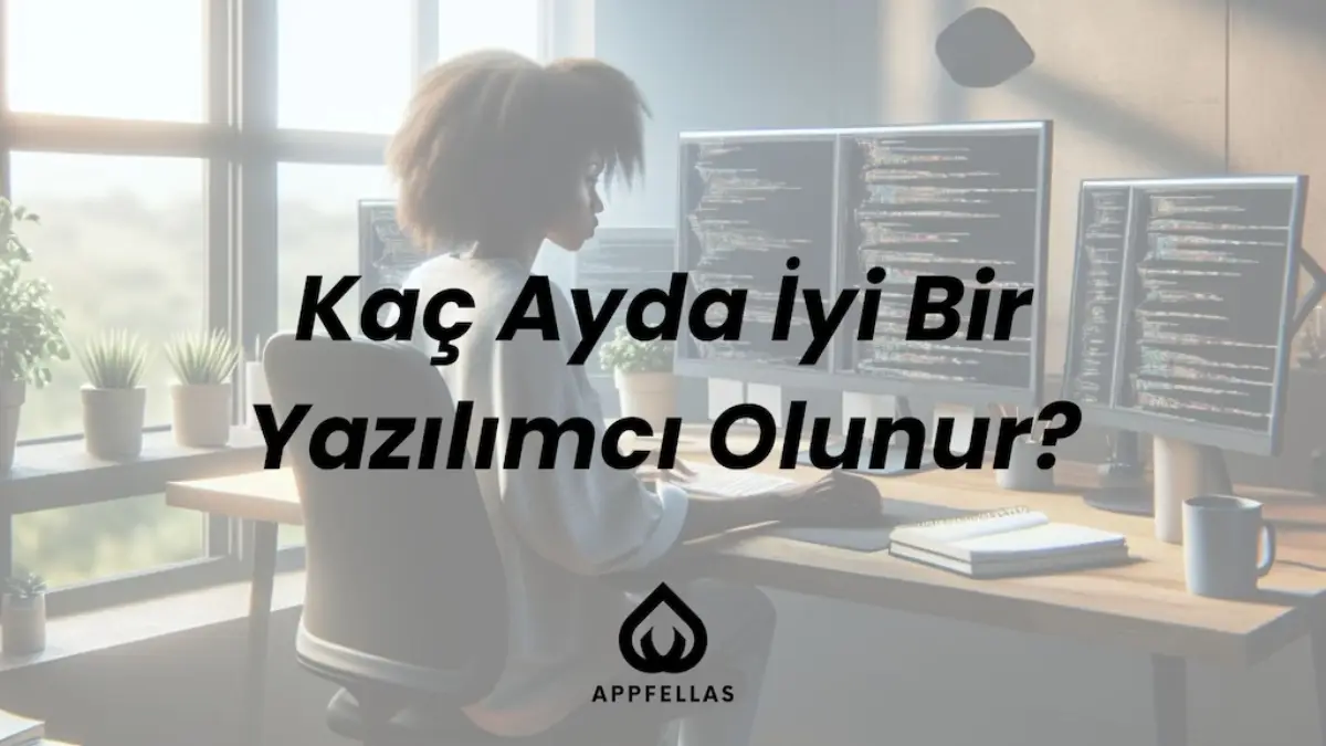 Kaç Ayda İyi Bir Yazılımcı Olunur?