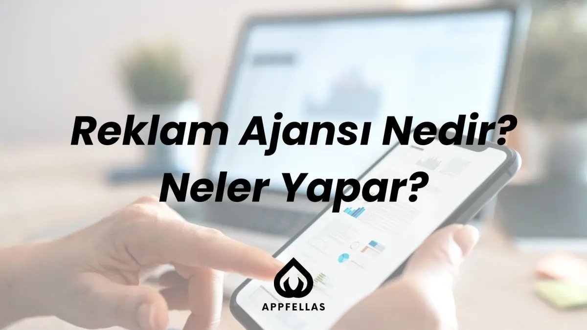 Reklam Ajansı Nedir ve Neler Yapar