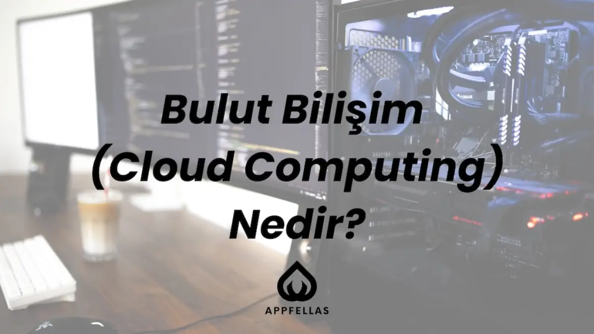 Bulut Bilişim (Cloud Computing) Nedir?