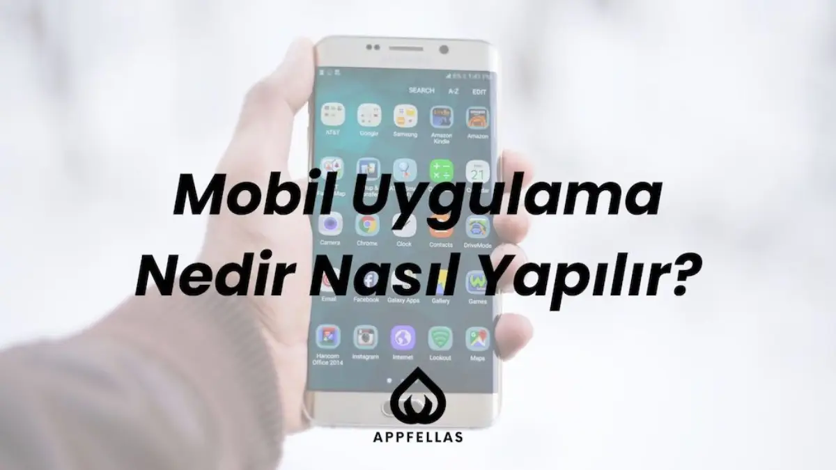 Mobil Uygulama Nedir, Nasıl Yapılır?