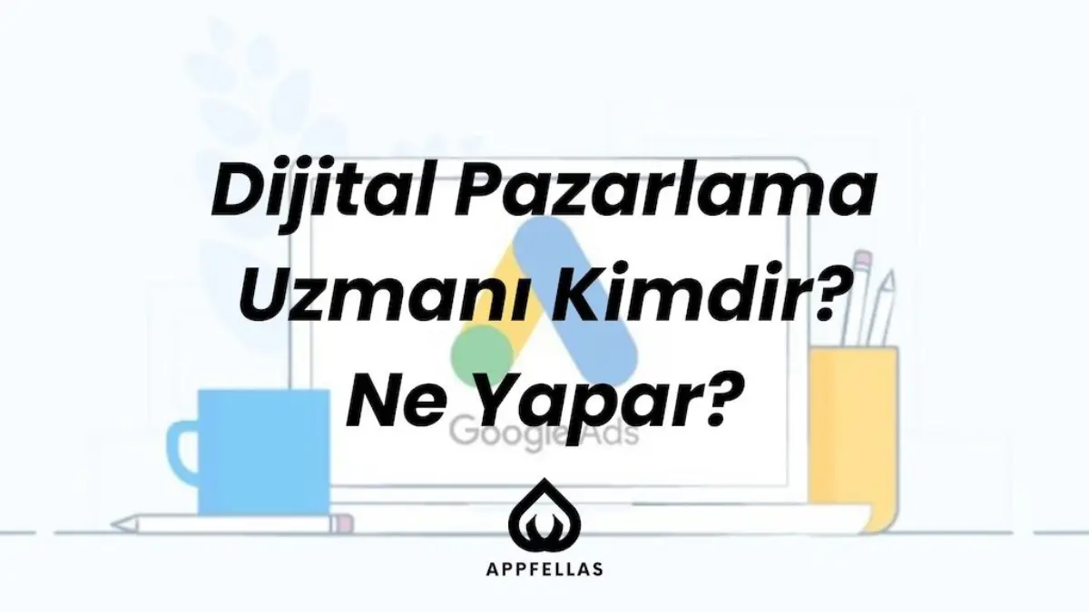 Dijital Pazarlama Uzmanı Kimdir? Ne Yapar?