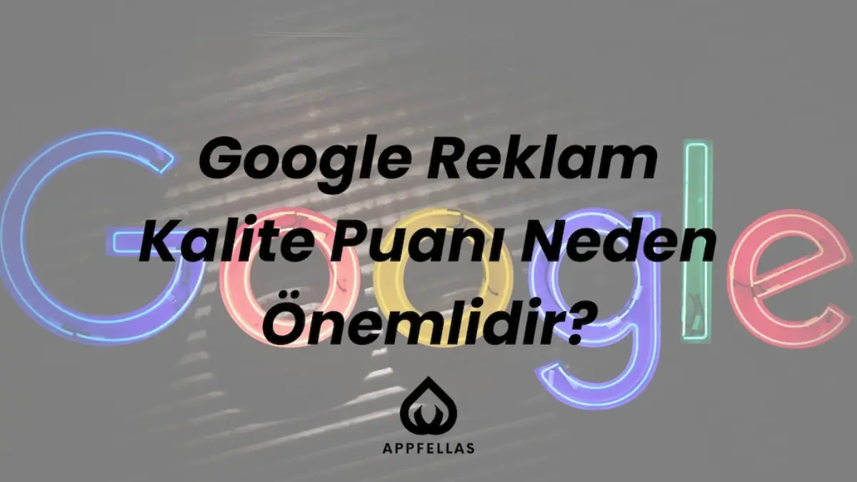 Google Reklam Kalite Puanı Neden Önemlidir?