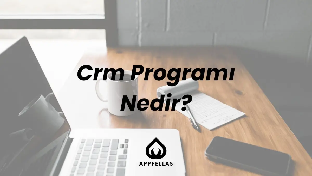 CRM Programı Nedir? Nasıl Seçilir?