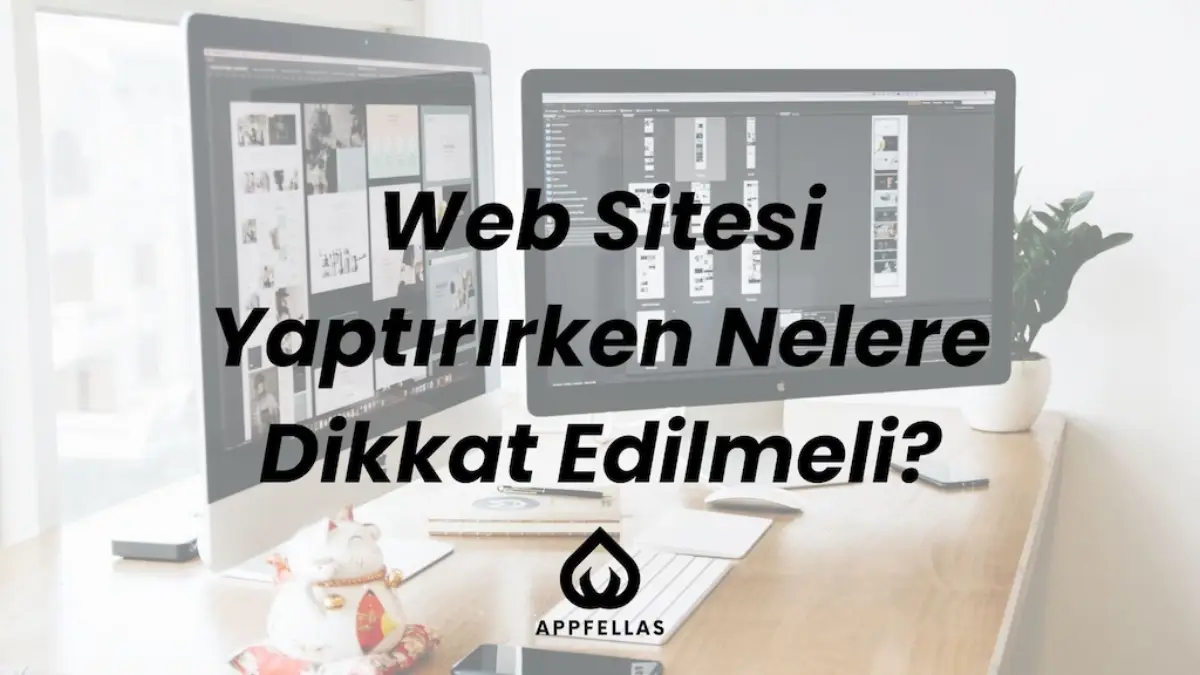 Web Sitesi Yaptırırken Nelere Dikkat Edilmeli?