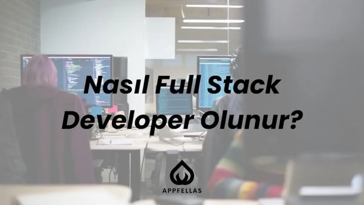 Full Stack Developer Nasıl Olunur?