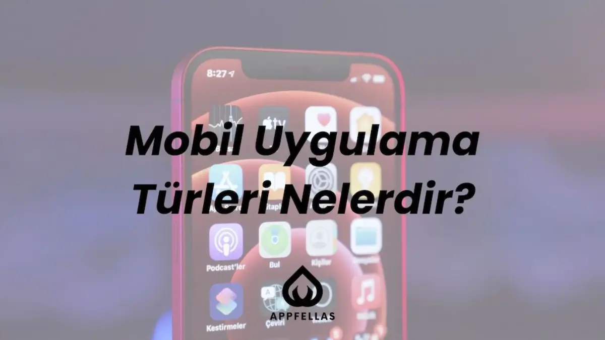 Mobil uygulama türleri nelerdir?