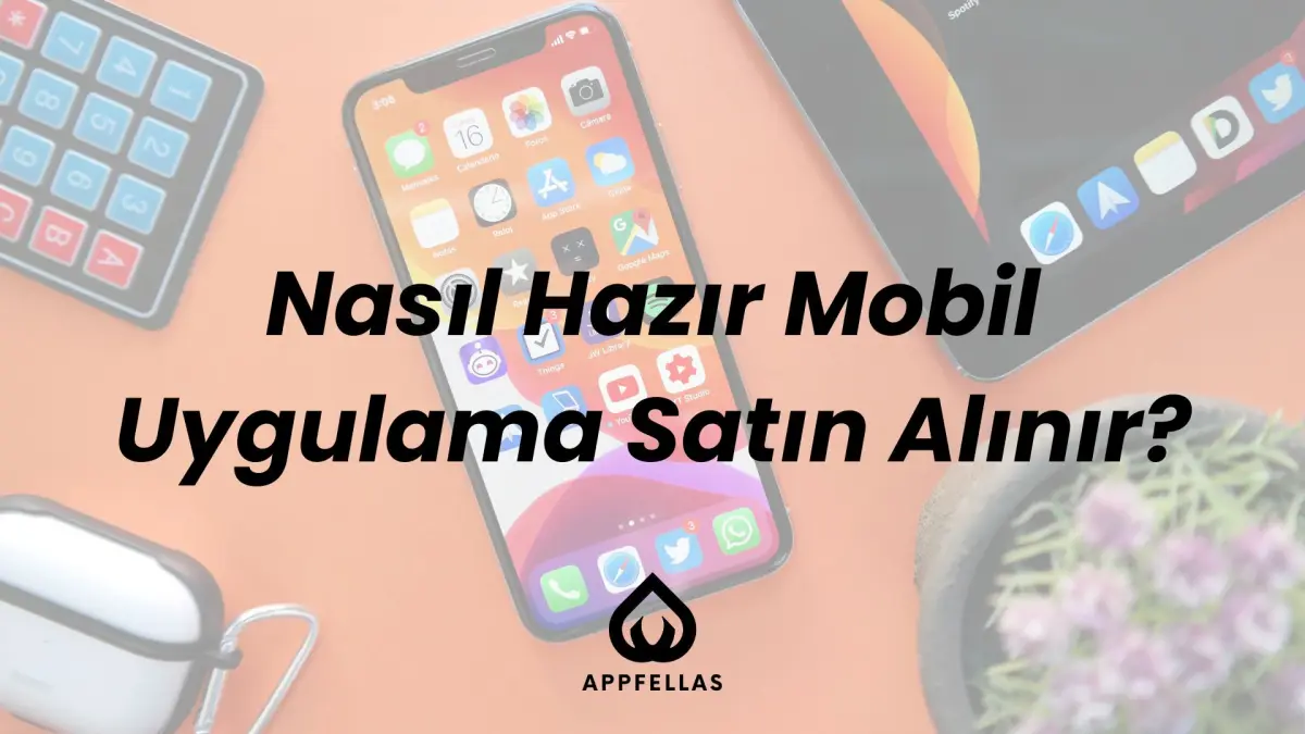 Hazır Mobil Uygulama Nasıl Satın Alınır?