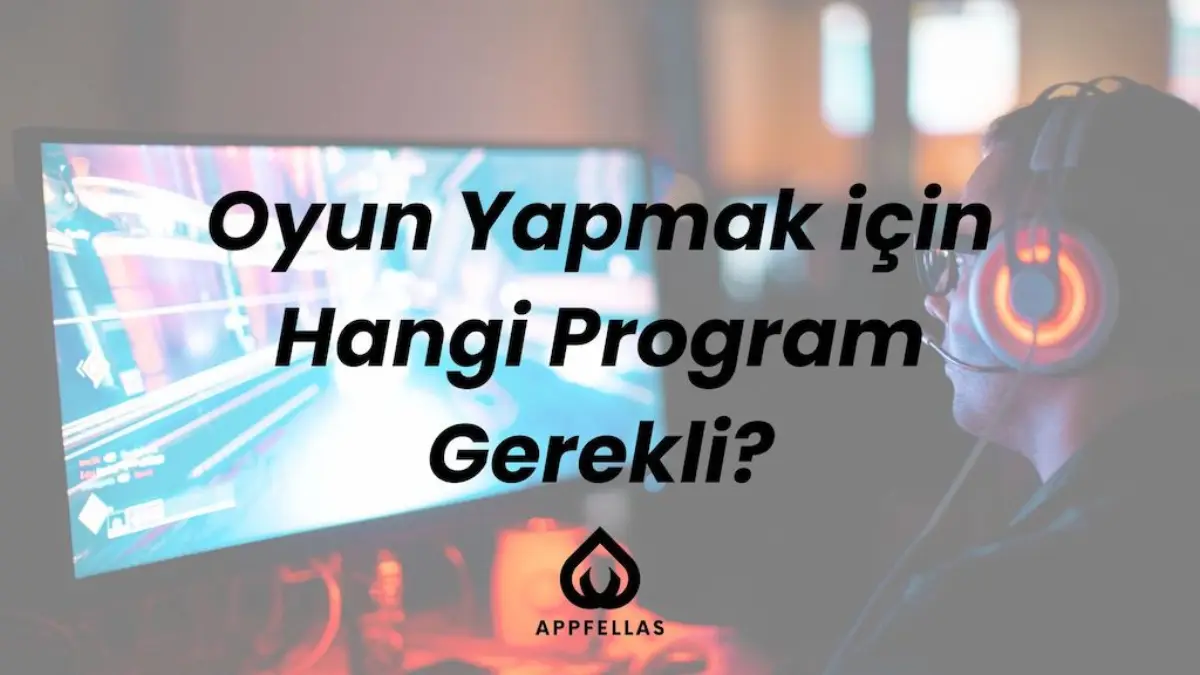 Oyun Yapmak için Hangi Program Gerekli?