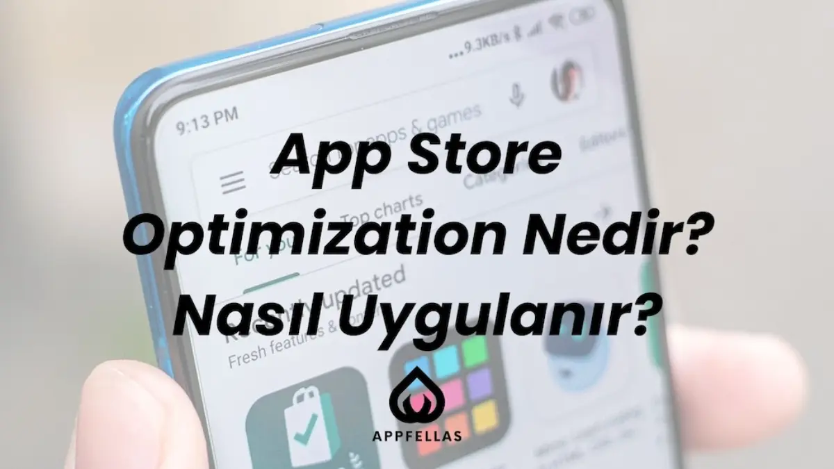 App Store Optimization (ASO) Nedir? Nasıl Uygulanır?