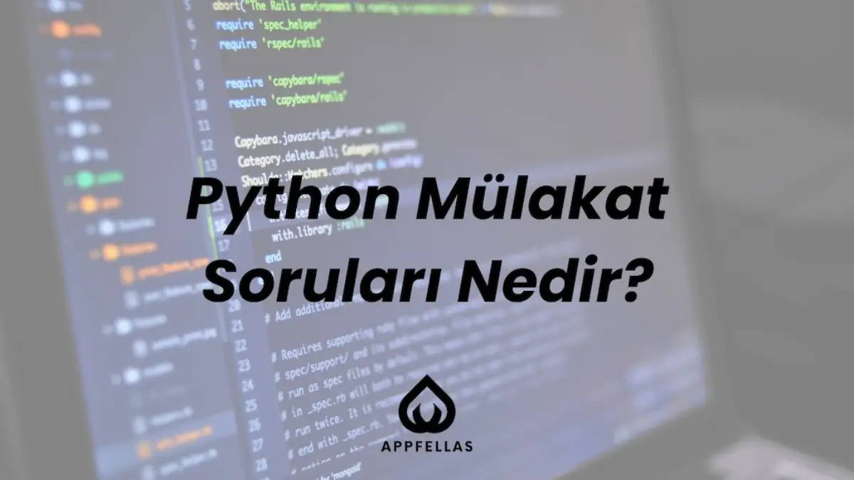Python Mülakat Soruları: 22 Soru ve Cevap